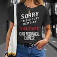 Sorry I'm Busy Being An Awesome Chief Mechanical Engineer T-Shirt Gifts for Her