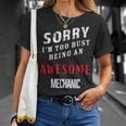 Sorry I'm Too Busy Being An Awesome Mechanic T-Shirt Gifts for Her