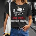 Sorry I'm Too Busy Being An Awesome Mechanical Engineer T-Shirt Gifts for Her