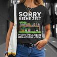 Sorry Keine Zeit Gärtner Hobbygärtner Garten Gärtnerin T-Shirt Geschenke für Sie