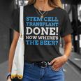 Stem Cell Transplant Done Stem Cell Transplant T-Shirt Gifts for Her