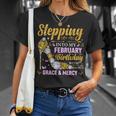 Stepping Into February Birthday With Gods Grace And Mercy T-Shirt Gifts for Her