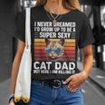 Super Sexy Cat Dad Cat Father Best Cat Dad T-Shirt Gifts for Her