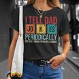 I Tell Dad Jokes Periodically Father's Day Dad Joke T-Shirt Gifts for Her