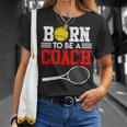 Tennis Trainer Saying Coach Witz Born To Be A Coach Tennis T-Shirt Geschenke für Sie