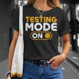 Testing Mode On Day T-Shirt Gifts for Her