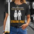 Thank A Straight Person Today For Your Existence T-Shirt Gifts for Her