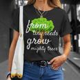 From Tiny Seeds Grow Mighty Trees T-Shirt Gifts for Her