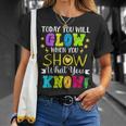 Today You Will Glow When You Show What YouKnow Teachers Day T-Shirt Gifts for Her