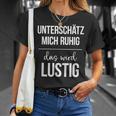 Underestimate Mich Ruhig Das Wird Lustig T-Shirt Geschenke für Sie