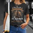 Never Underestimate An Old Man Who Was Born In December T-Shirt Gifts for Her