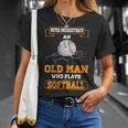 Never Underestimate An Old Man Who Plays Softball T-Shirt Gifts for Her