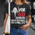 Vor 60 Jahren War Ich Mal Der Fastelste 60Th Birthday T-Shirt Geschenke für Sie