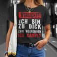 Vorsicht Ich Bin Zu Dick Zum Wegrennen Ich Kämpfe T-Shirt Geschenke für Sie