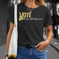 Vote Like Your Rights Depend On It T-Shirt Gifts for Her