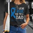 I Wear Blue For My Dad Warrior Colon Cancer Awareness T-Shirt Gifts for Her