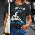 I Can Weld A Dick A Snowman Welder T-Shirt Gifts for Her