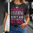 Welder Welding Girlfriend Vintage My Prince Charming Turned T-Shirt Gifts for Her