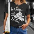 Do Wheelies To Forget Your Feelies Motorcycle T-Shirt Gifts for Her