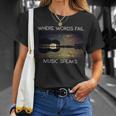 Where Words Fail Music Speaks Music Lovers Guitar Lovers T-Shirt Gifts for Her