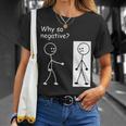 Why So Negative Joke Humor Stick Man Stick Figure T-Shirt Gifts for Her