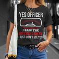 Yes Officer I Saw The Speed Limit Car Enthusiasts Car Racing T-Shirt Gifts for Her