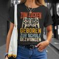 Zum Zocken Geboren Zur Schule Gezwungen Gamer T-Shirt Geschenke für Sie