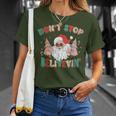Don't Stop Believing Santa Claus Christmas Xmas Saying T-Shirt Gifts for Her