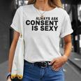 Always Ask Consent Is Sexy Teacher Message For Student Humor T-Shirt Gifts for Her