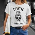 Death To My 20'S Death To 20S Party30S Skull Skeleton T-Shirt Gifts for Her