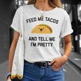 Feed Me Tacos And Tell Me I'm Pretty Taco T-Shirt Gifts for Her