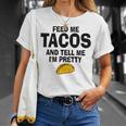 Feed Me Taco Tell Me I'm Pretty Tacos Tuesday T-Shirt Gifts for Her
