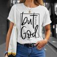 But God There Was No Way But God Made A Way T-Shirt Gifts for Her
