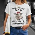 I've Got Ocd Old Cranky & Dangerous Sassy Girl Cow Mom T-Shirt Gifts for Her