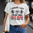 I Know I Lift Like An Old Man Try To Keep Up Gym Fitness Men T-Shirt Gifts for Her