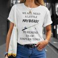 We All Need A Little Mayberry To Remind Us Of Simpler Times T-Shirt Gifts for Her