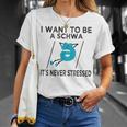 Science Of Reading I Want To Be A Schwa It's Never Stressed T-Shirt Gifts for Her