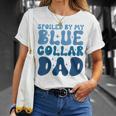 Spoiled By My Blue Collar Dad T-Shirt Gifts for Her