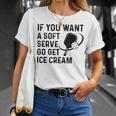 If You Want A Soft Serve Pickleball Women T-Shirt Gifts for Her