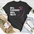 90 Plant-Based 100 Pretty -Plant-Based Or Vegan Diet T-Shirt Unique Gifts