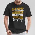 Als Gott Mich Schuf Grinste Her Slogan Ironie Black S T-Shirt Lustige Geschenke