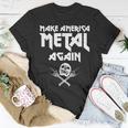 Make America Metal Again Skull Rock And Roll Heavy Music T-Shirt Unique Gifts