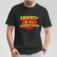 Anxiety Is My Superpower Anxiety T-Shirt Unique Gifts