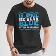 In April We Wear Blue Autism Awareness Month Autism Support T-Shirt Funny Gifts