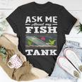 Ask Me About My Fish Tank Aquarium Lover Aquarist T-Shirt Unique Gifts