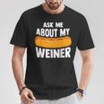 Ask Me About My Weiner Dog Hotdog Sandwich Dachshund Lover T-Shirt Unique Gifts