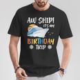 Aw Ship It's My Birthday Trip Cruise Ship Vacation T-Shirt Personalized Gifts