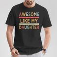 Awesome Like My Daughter Vintage Father's Day Retro T-Shirt Unique Gifts