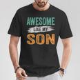 Awesome Like My Son Mom Dad Parents' Day T-Shirt Unique Gifts