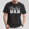 Ballett Papa Ballett Tanzen Ballerina Ballett T-Shirt Lustige Geschenke